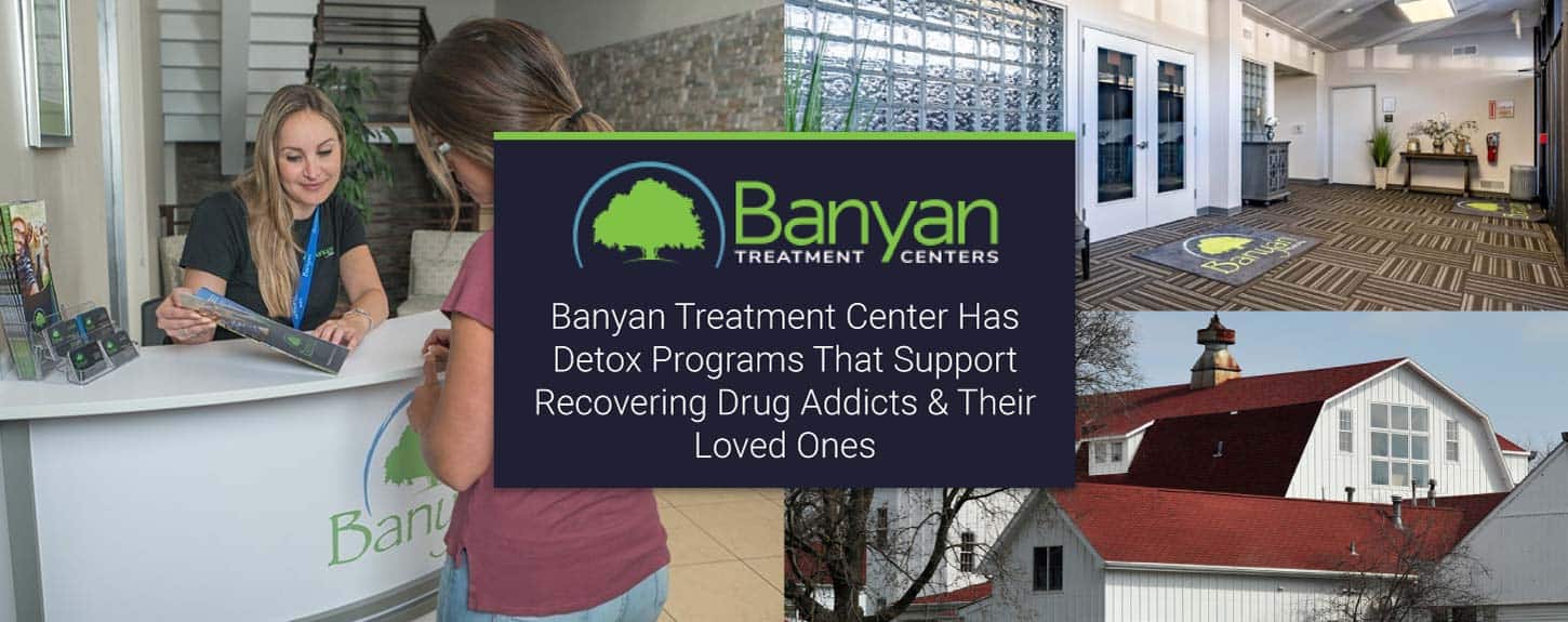 Banyan Treatment Center Has Detox Programs That Support Recovering Drug ...