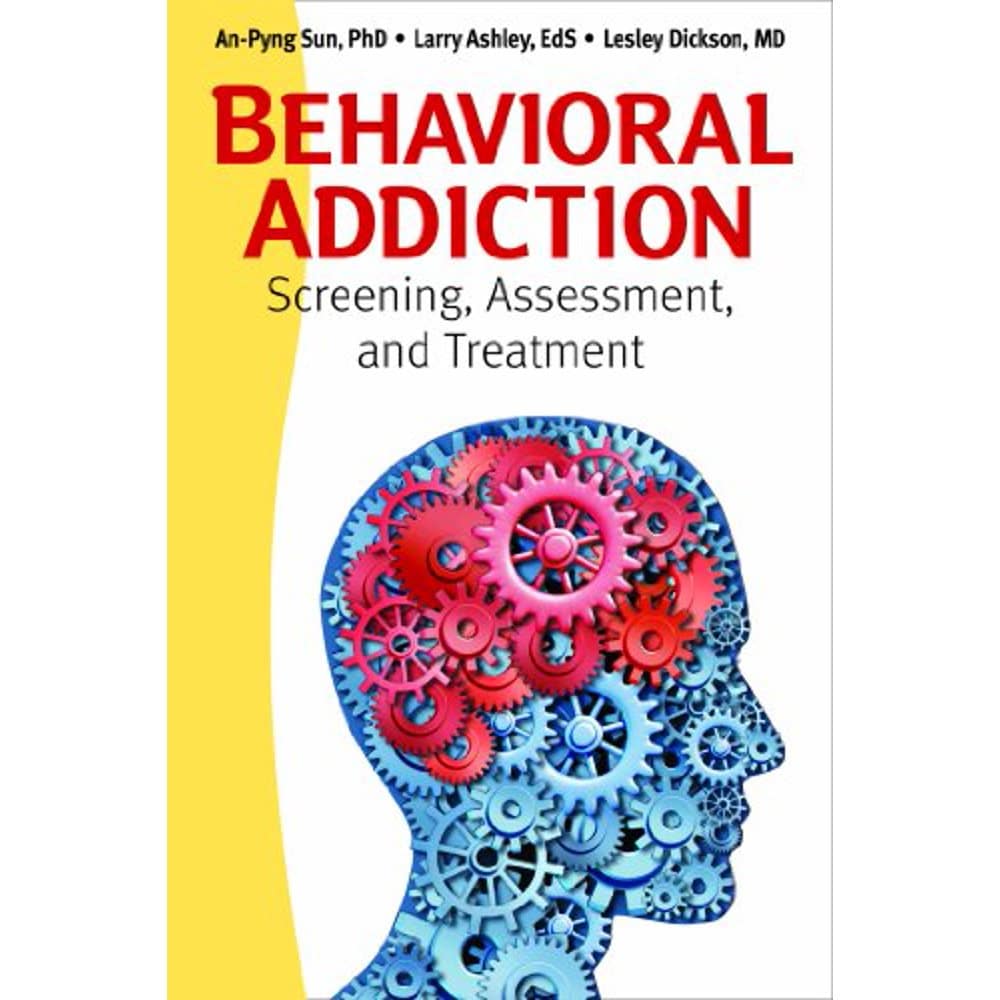 Behavioral Addiction : Screening, Assessment, and Treatment (Paperback ...