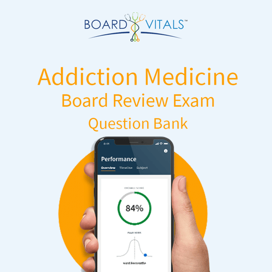 BoardVitals Addiction Medicine Board Review Exam Question Bank