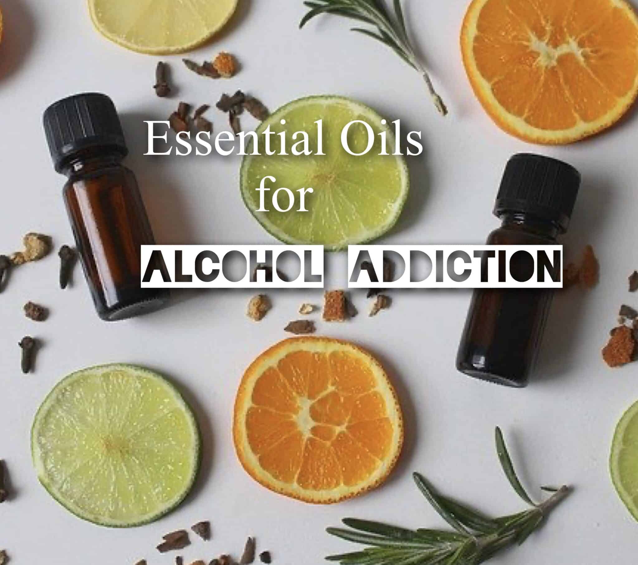 Essential Oils for Alcohol Addiction