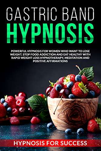 Gastric Band Hypnosis: Powerful Hypnosis for Women Who Want to Lose ...