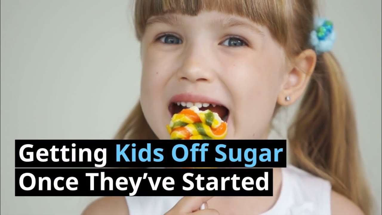 Getting Kids Off Sugar Once They