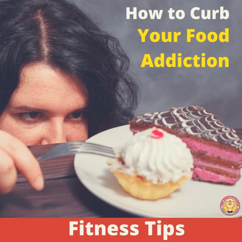 How to Curb Your Food Addiction