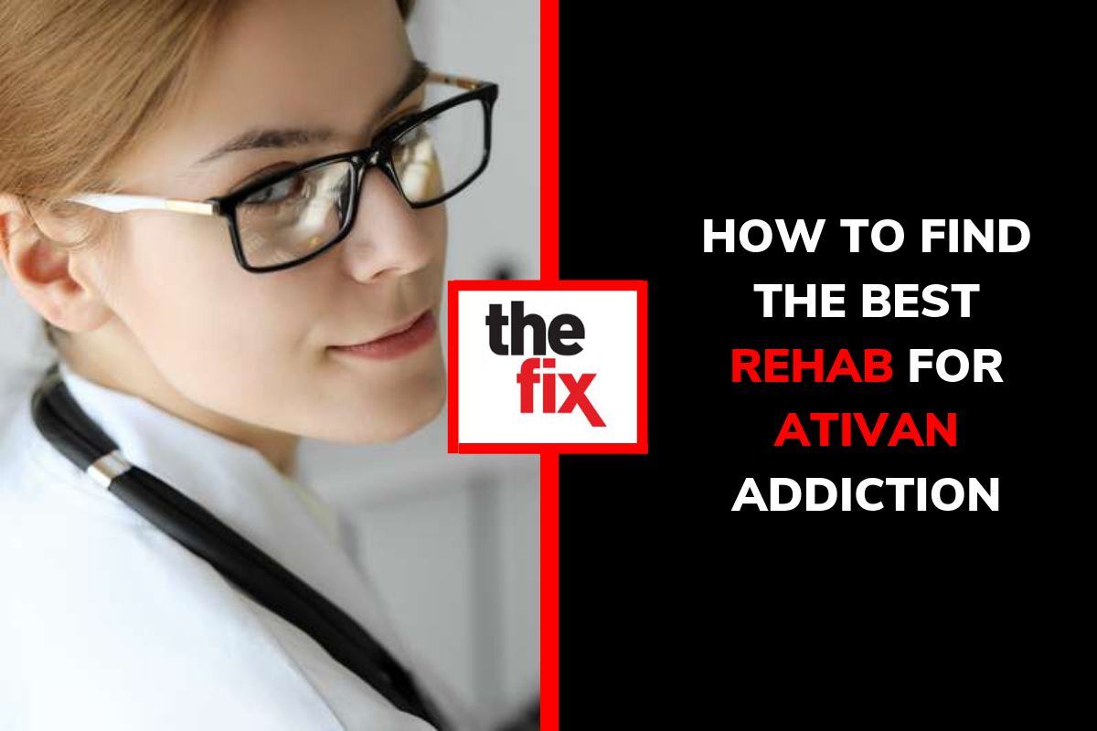 How to Find the Best Rehab for Ativan Addiction