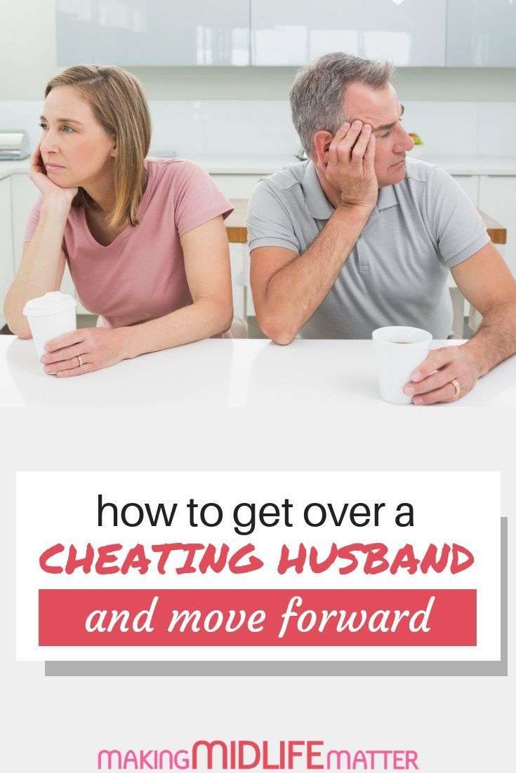 How To Get Over A Cheating Husband And Move Forward ...