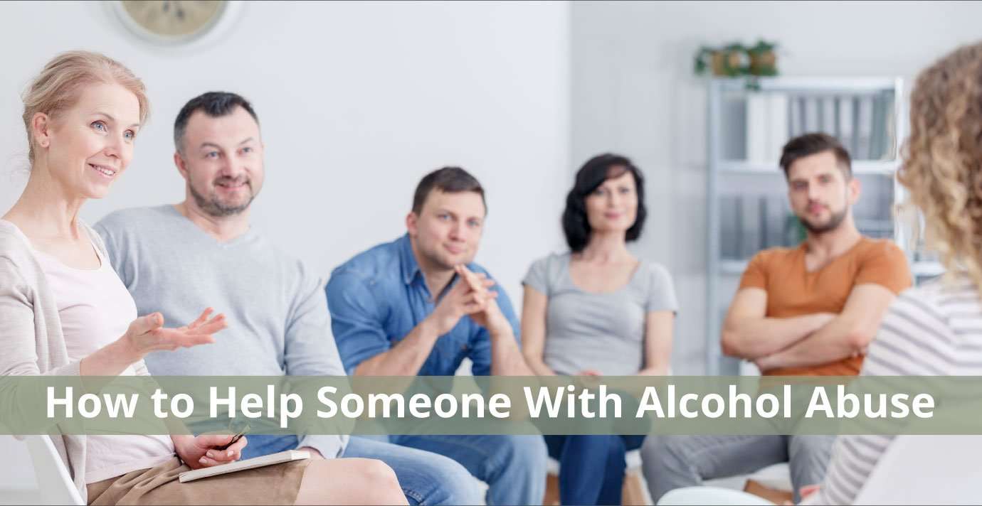 How To Help Someone With Alcohol Abuse