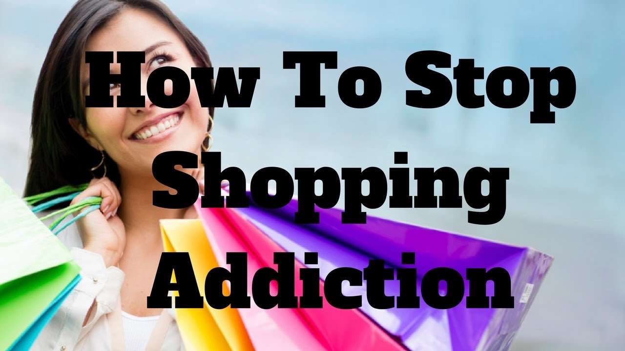 How To Stop Shopping Addiction