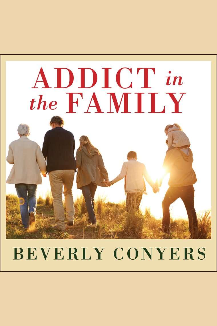 Listen to Addict In The Family Audiobook by Beverly Conyers and Randye Kaye