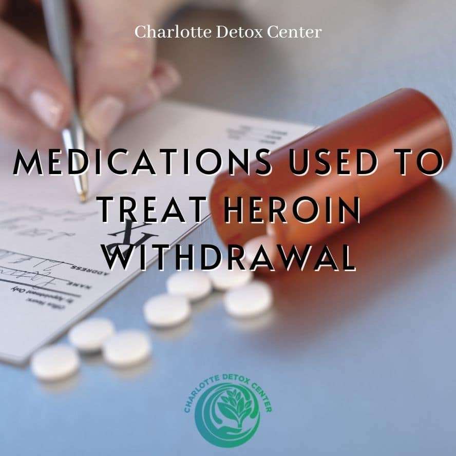 Medications Used To Treat Heroin Withdrawal