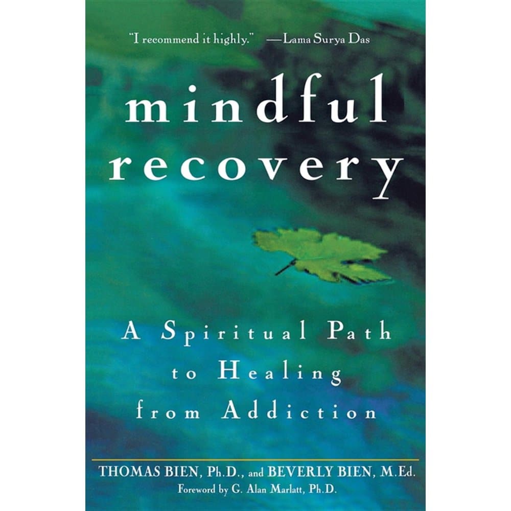 Mindful Recovery : A Spiritual Path to Healing from Addiction ...
