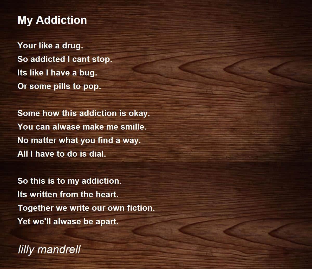My Addiction Poem by lilly mandrell