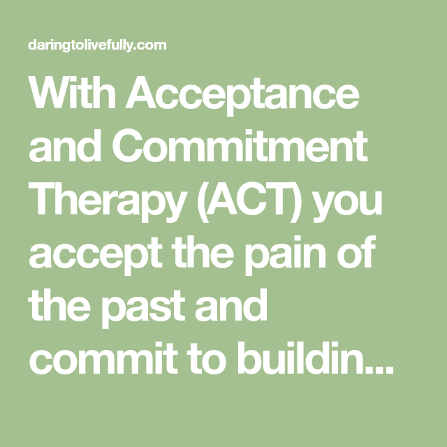Pin on act acceptance committment therapy