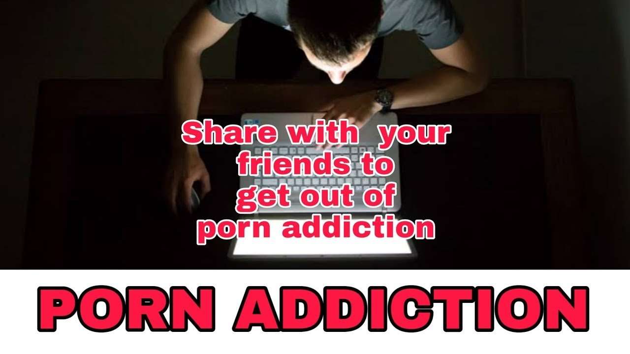 PORN ADDICTION