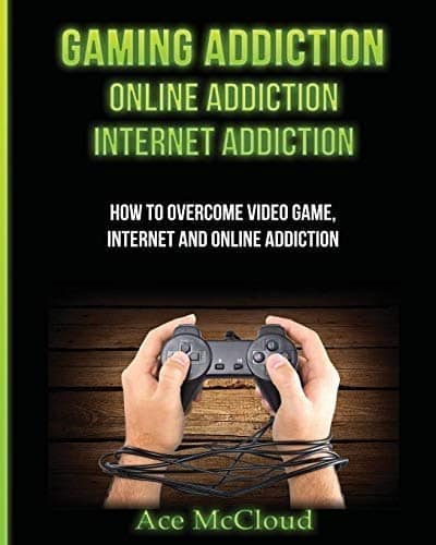Read Online Gaming Addiction: Online Addiction: Internet Addiction: How ...
