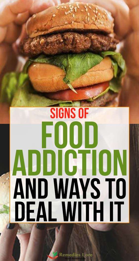 Signs Of Food Addiction And Ways To Deal With It ...