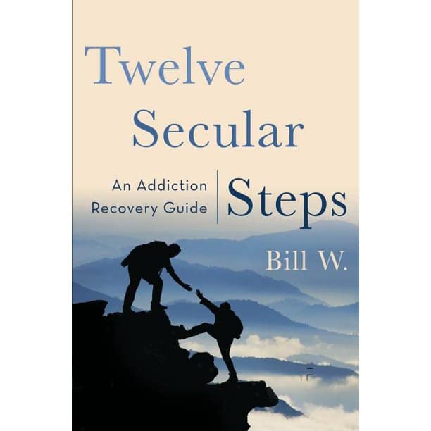 Twelve Secular Steps : An Addiction Recovery Guide (Paperback ...