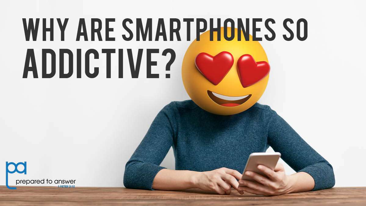 Why Are Smartphones So Addictive?